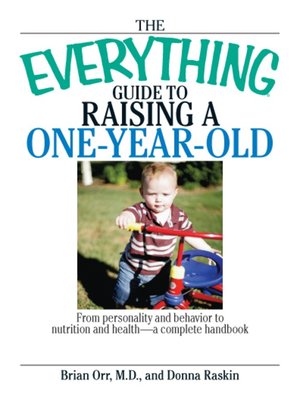 The Everything Guide To Raising A One-Year-Old - ebook